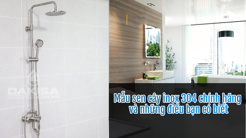 Mẫu sen cây inox 304 chính hãng và những điều bạn có biết