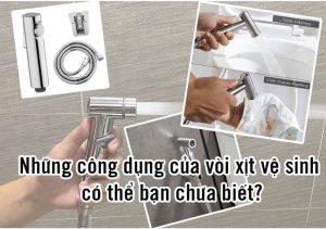 Những công dụng của vòi xịt vệ sinh có thể bạn chưa biết?